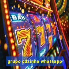 grupo cdzinha whatsapp